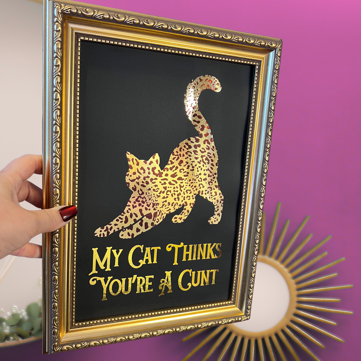 Leopard Print & Gold Foil Wall Print - My Cat Thinks You're A C***
