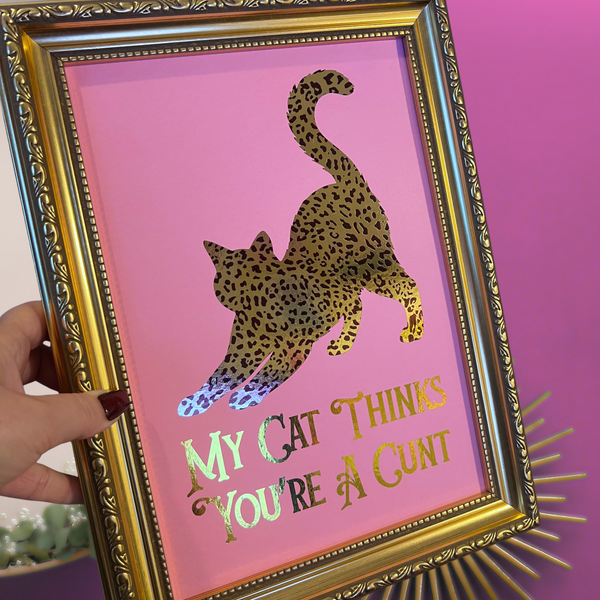 Leopard Print & Gold Foil Wall Print - My Cat Thinks You're A C***