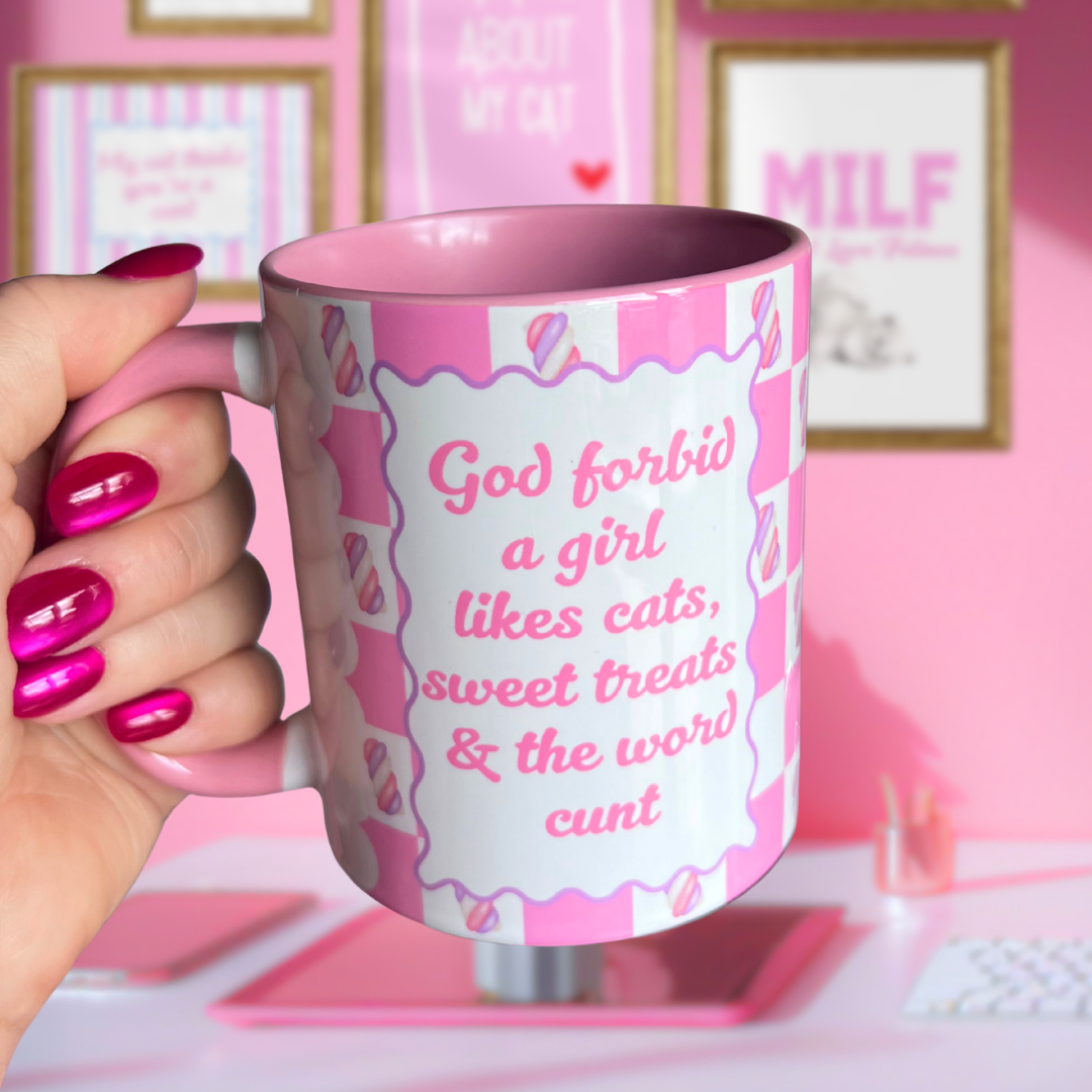 Ceramic Cat Mug - God forbid a girl likes cats, sweet treats..... (FLUMPS)
