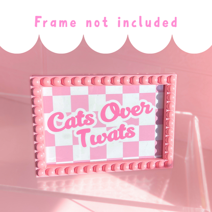 Wall Art Print - Cats Over Twats - A6, A5 or A4