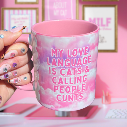 Ceramic Cat Mug - My love language is cats & calling people c****