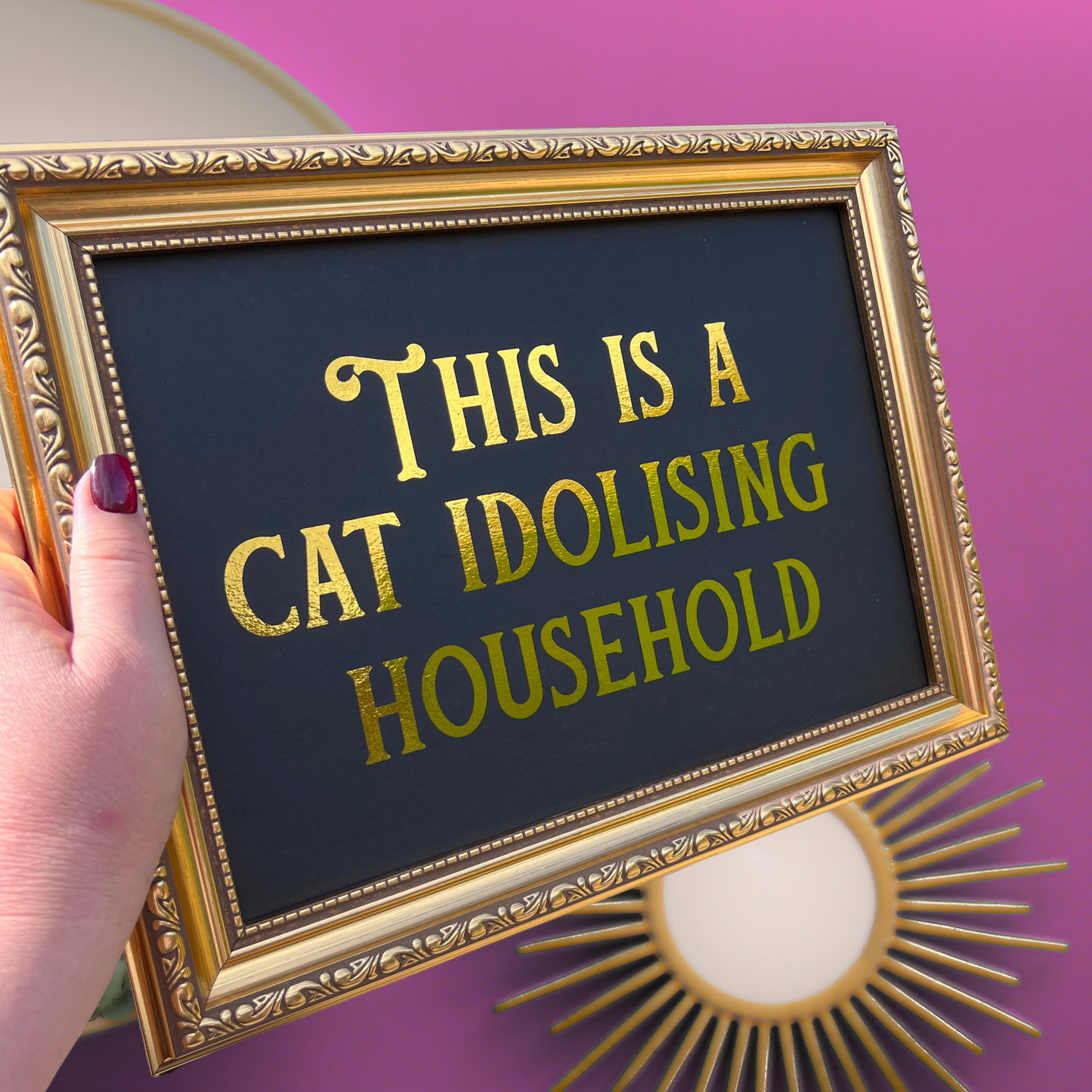 Premium Gold Foil Print - This Is A Cat Idolising Household - A5 or A4