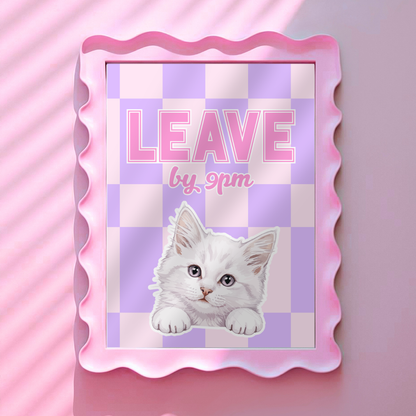 Wall Art Print - Leave by 9pm - A6, A5 or A4