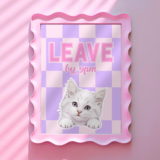 Wall Art Print - Leave by 9pm - A6, A5 or A4