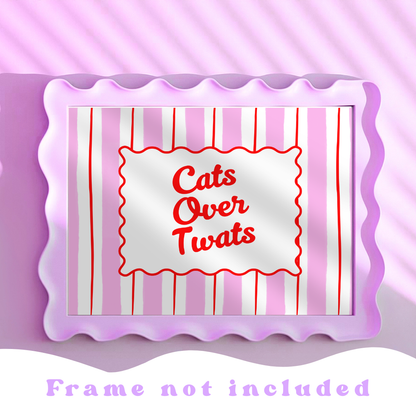 Wall Art Print - Cats Over Twats - A5, A4, A3