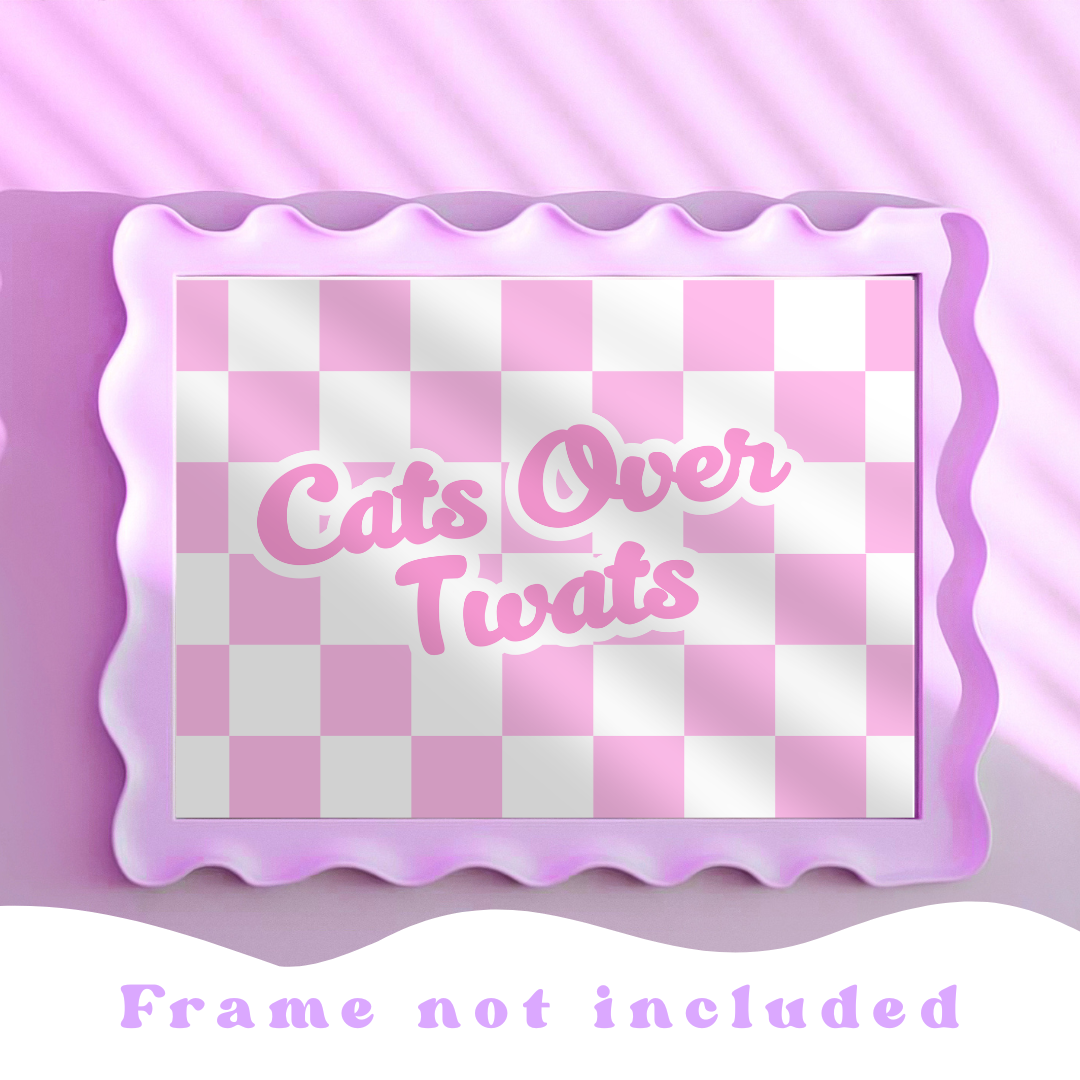 Wall Art Print - Cats Over Twats - A6, A5 or A4