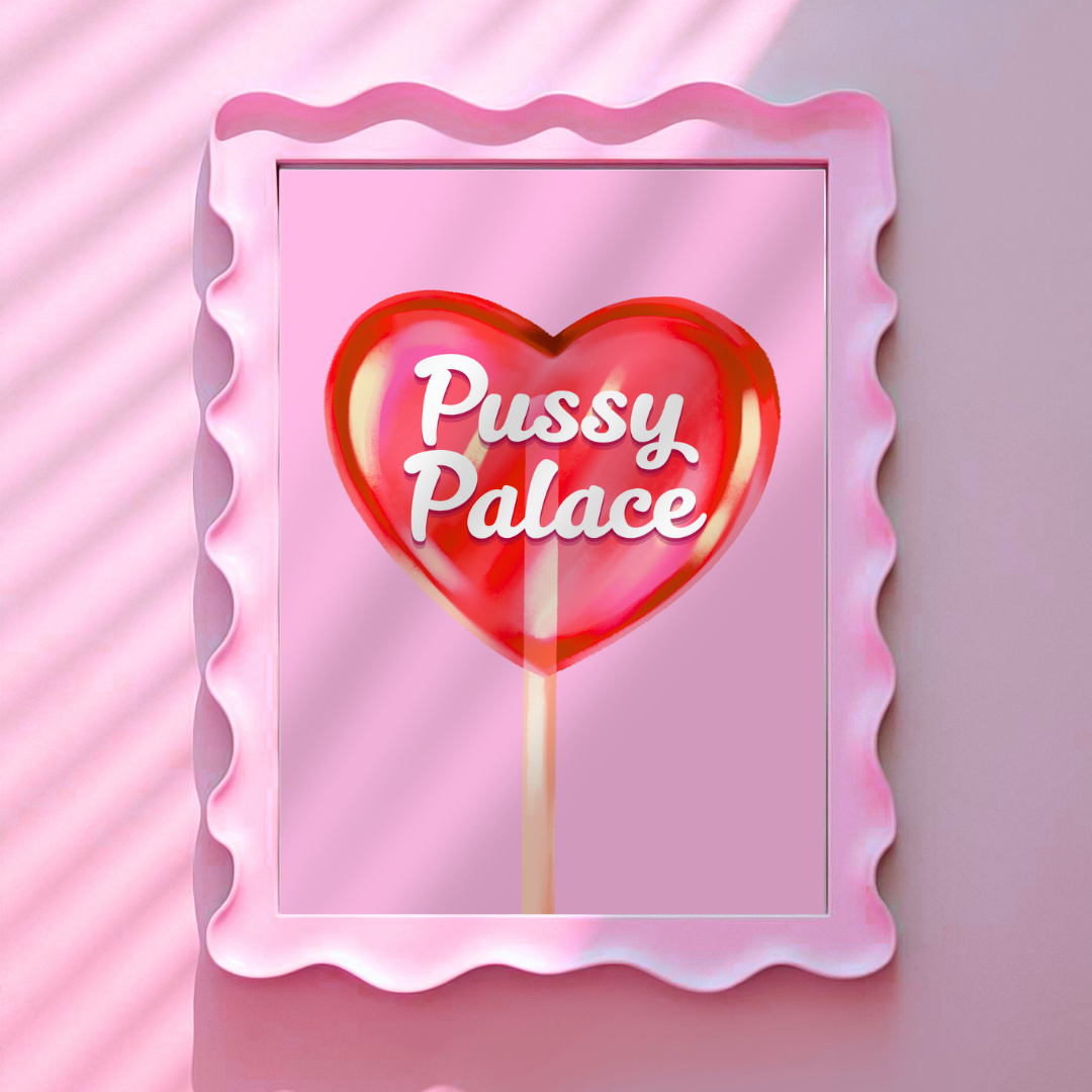 Wall Art Print - Pussy Palace - A4, A5 or A6