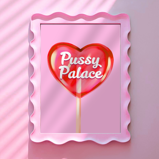 Wall Art Print - Pussy Palace - A4, A5 or A6