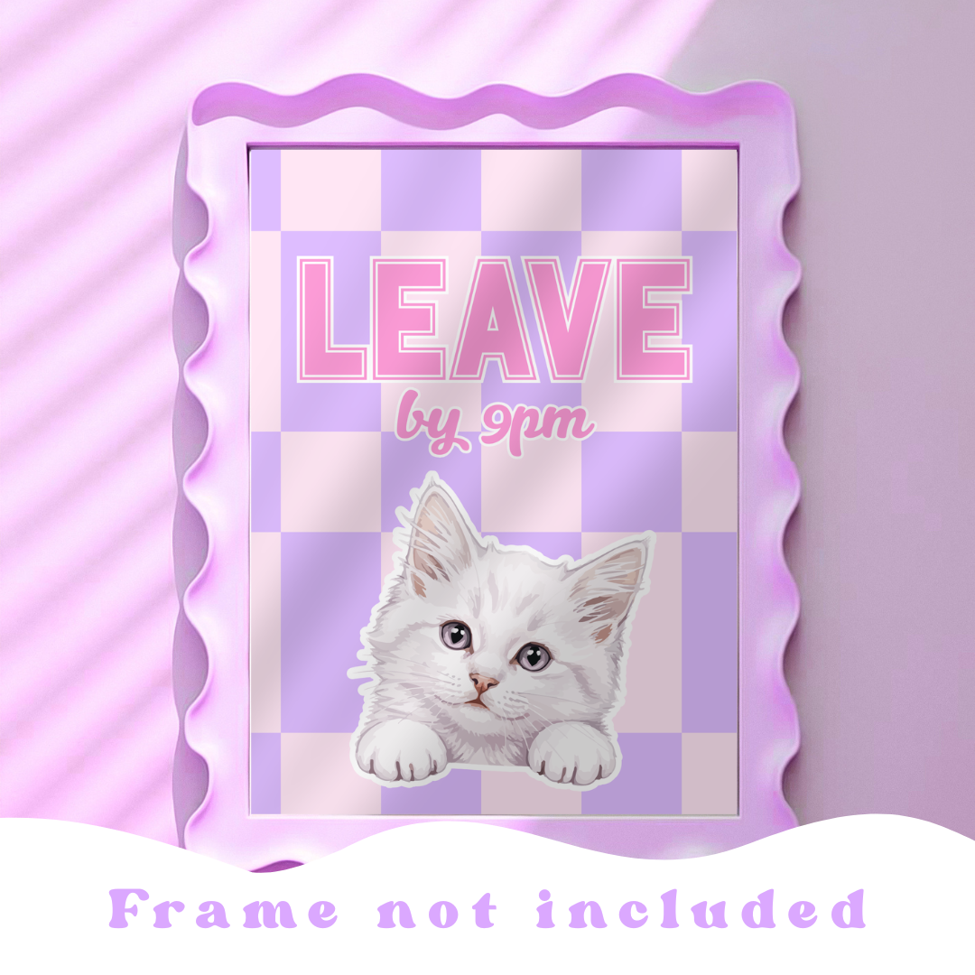 Wall Art Print - Leave by 9pm - A6, A5 or A4