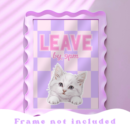 Wall Art Print - Leave by 9pm - A6, A5 or A4