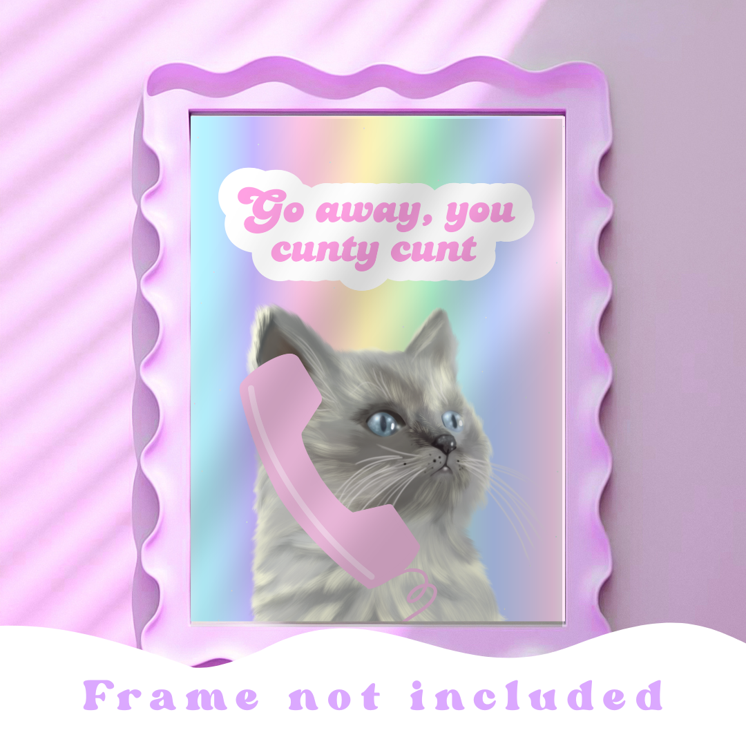 Wall Art Print - Go away you c**** c*** - A5, A4, A3