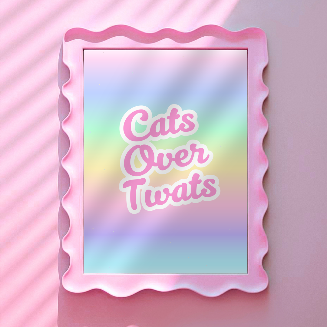 Wall Art Print - Cats Over Twats - A6, A5 or A4
