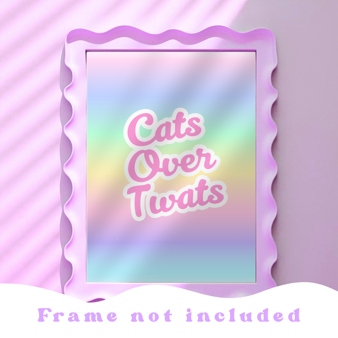 Wall Art Print - Cats Over Twats - A6, A5 or A4