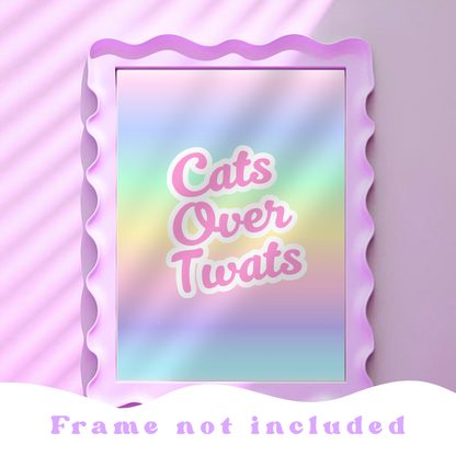 Wall Art Print - Cats Over Twats - A6, A5 or A4