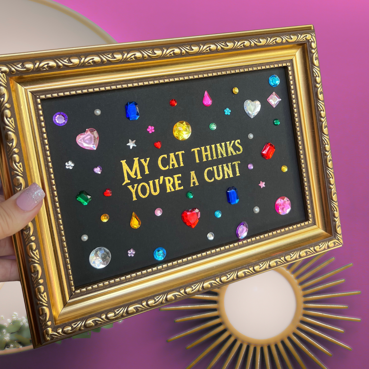 The Jewelled Gold Foil Edition - My Cat Thinks You're a C***