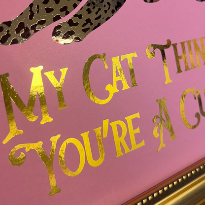 Leopard Print & Gold Foil Wall Print - My Cat Thinks You're A C***