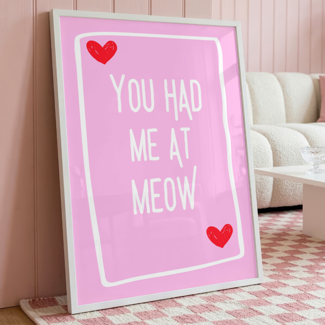 Wall Art Print - You had me at meow - A6, A5 or A4