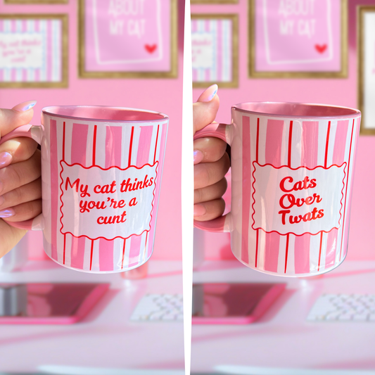 2 Mug Bundle - My cat thinks you're a C*** + Cats over twats