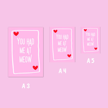 Wall Art Print - You had me at meow - A5, A4, A3