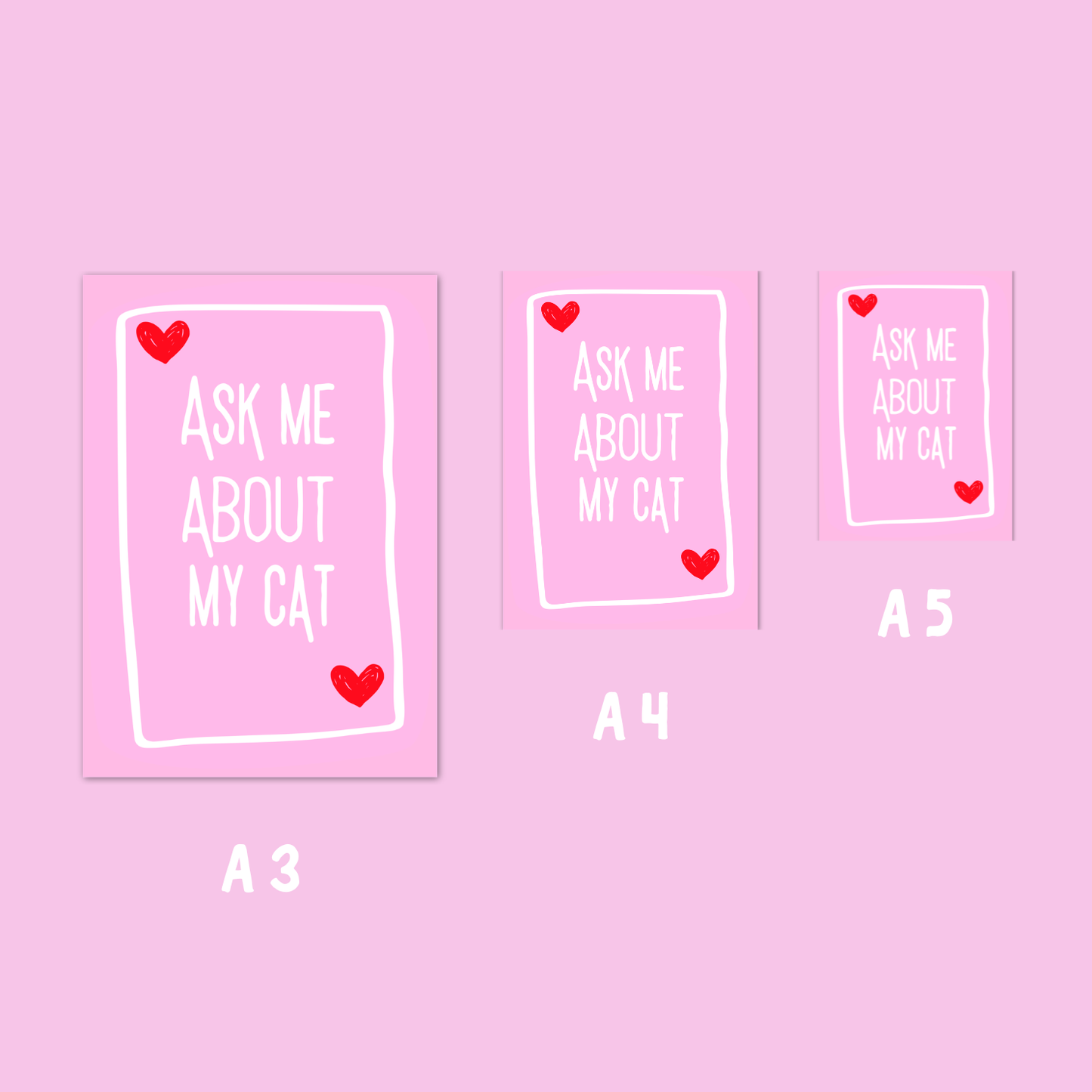 Wall Art Print - Ask me about my cat - A5, A4, A3